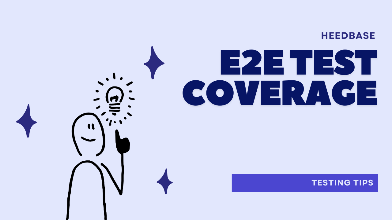 E2E Test Coverage: Test the Right Scenarios, Not Just Everything